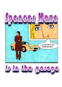 Spencer Haze is in the garage